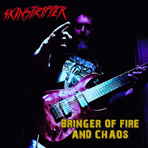 Skinstripper : Bringer of Fire and Chaos